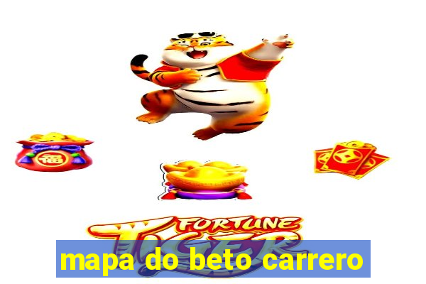 mapa do beto carrero